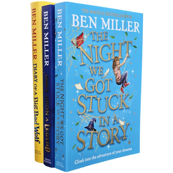 Ben Miller 3 Books Collection Set (The Night We Got Stuck in a Story, Diary of a Big Bad Wolf [Hardback] & Once Upon a Legend)