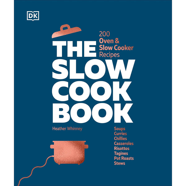 The Slow Cook Book: 200 Oven & Slow Cooker Recipes by DK