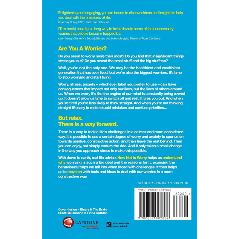 How Not To Worry: The Remarkable Truth of How a Small Change Can Help You Stress Less and Enjoy Life More by Paul McGee