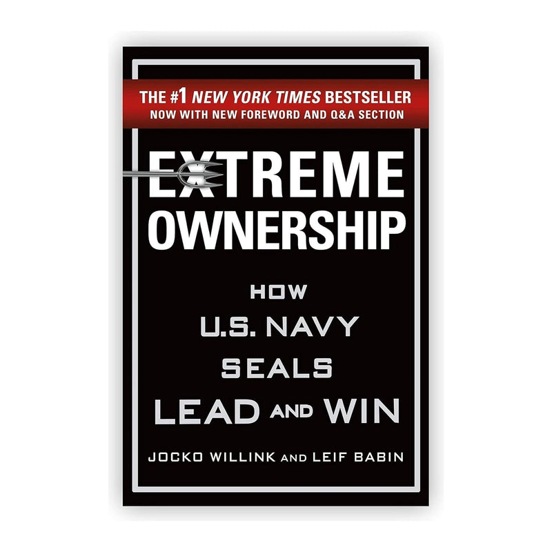 Extreme Ownership: How U.S. Navy SEALs Lead and Win