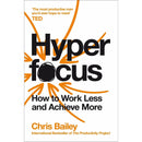 Hyperfocus: How to Work Less and Achieve More by Chris Bailey.