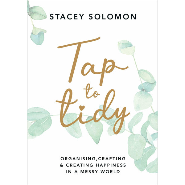 Tap to Tidy: Organizing, Crafting, and Creating Happiness in a Messy World