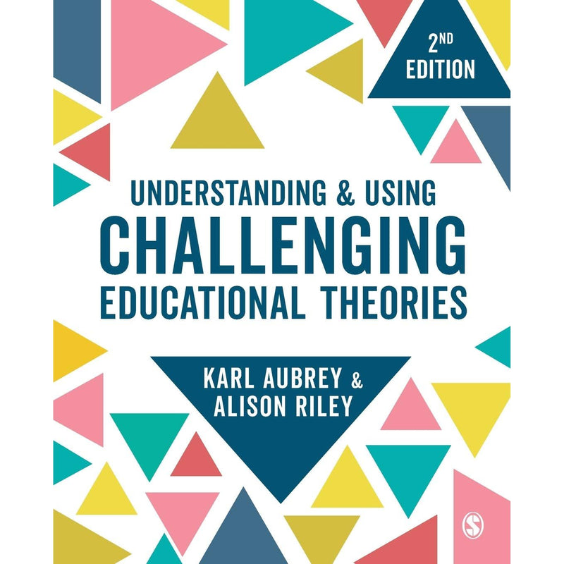 Understanding and Using Challenging Educational Theories