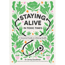 Staying Alive in Toxic Times: A Seasonal Guide to Lifelong Health by Dr. Jenny Goodman