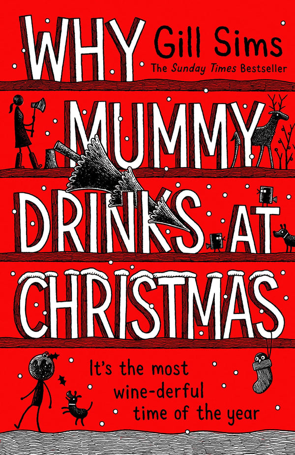 Why Mummy Drinks at Christmas: A witty and humourous Christmas book from the Sunday Times bestselling author