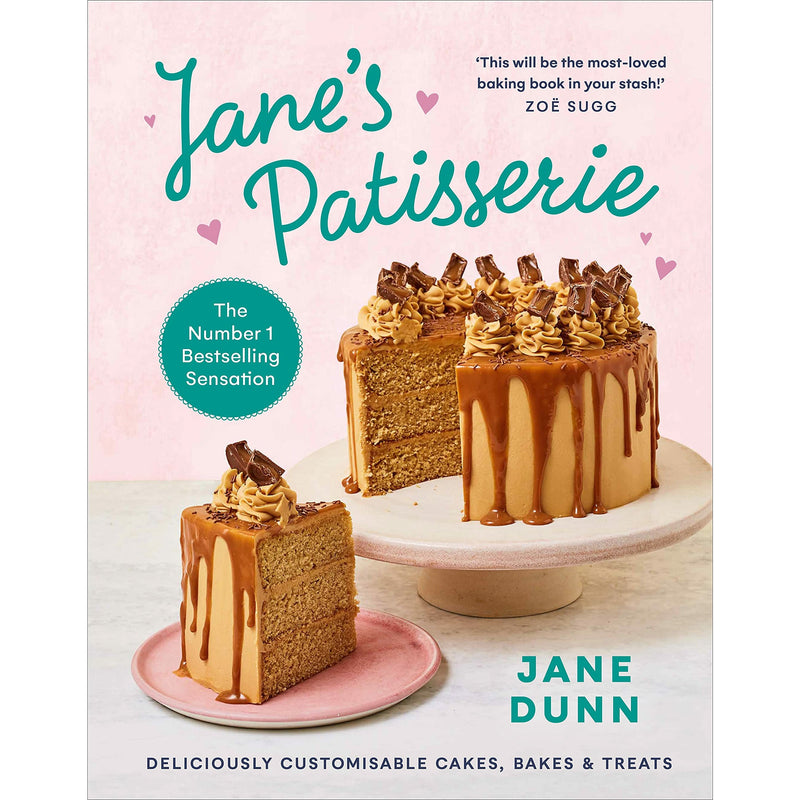 Jane's Patisserie: Customizable Cakes, Bakes, and Treats. A Sunday Times Bestseller by Jane Dunn