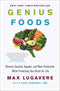 Genius Foods: Become Smarter, Happier, and More Productive While Protecting Your Brain for Life: 1 (Genius Living, 1)