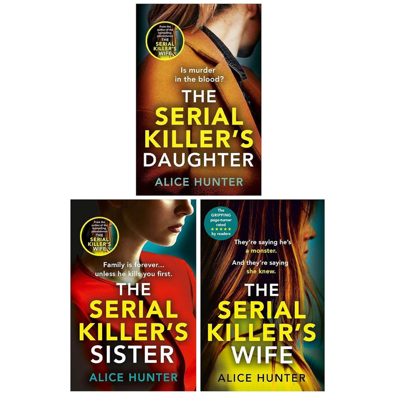 The Serial Killer Series 3 Books Collection Set by Alice Hunter (The Serial Killers Wife, The Serial Killers Daughter & The Serial Killers Sister)