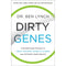 Dirty Genes: A Breakthrough Program to Treat the Root Cause of Illness and Optimize Your Health