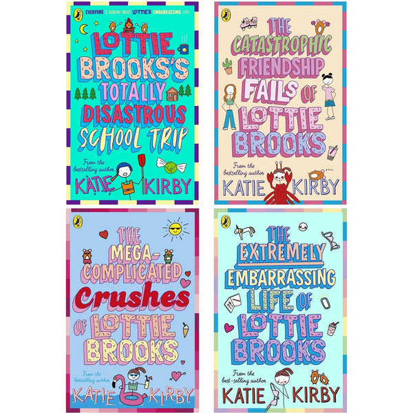 Lottie Brooks Series: A 4-Book Collection by Katie Kirby (The Extremely Embarrassing Life of Lottie Brooks, The Catastrophic Friendship Fails of Lottie Brooks & More)