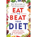 Eat to Beat Your Diet: Burn fat, heal your metabolism, live longer by Dr William Li