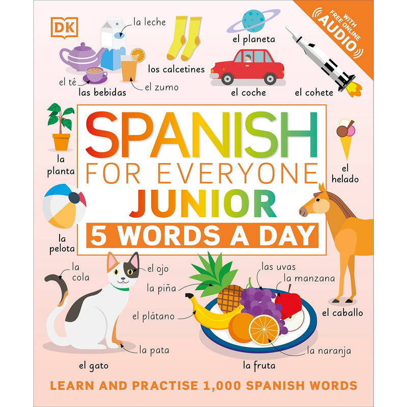 Spanish for Everyone Junior 5 Words a Day: Learn and Practise 1,000 Spanish Words