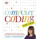 Computer Coding for Kids: A Unique Step-by-Step Visual Guide from Binary Code to Building Games by Carol Vorderman