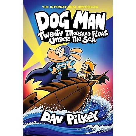 Dog Man 11: Twenty Thousand Fleas Under the Sea (the latest full colour book in the million-copy selling Dog Man series!) by Dav Pilkey