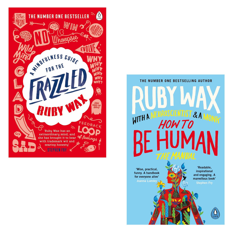 Ruby Wax Collection: 2-Book Set (A Mindfulness Guide for the Frazzled, How to Be Human: The Manual)