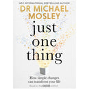 Just One Thing by Dr. Michael Mosley: Small Changes to Transform Your Life