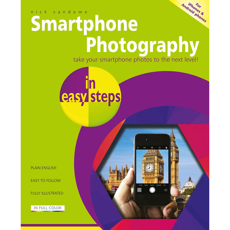 Smartphone Photography Made Easy: Covers iPhones and Android Phones by Nick Vandome