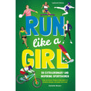 Run Like A Girl: 50 Extraordinary and Inspiring Sportswomen (Updated Edition) by Danielle Brown