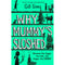 Gill Sims: Why Mummy Series Collection: 4 Books Set (Including Why Mummy Drinks, Why Mummy Swears, Why Mummy Doesn’t Give a, Why Mummy’s Sloshed)