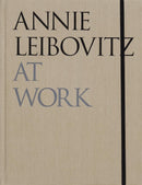 Annie Leibovitz At Work: Revised Edition