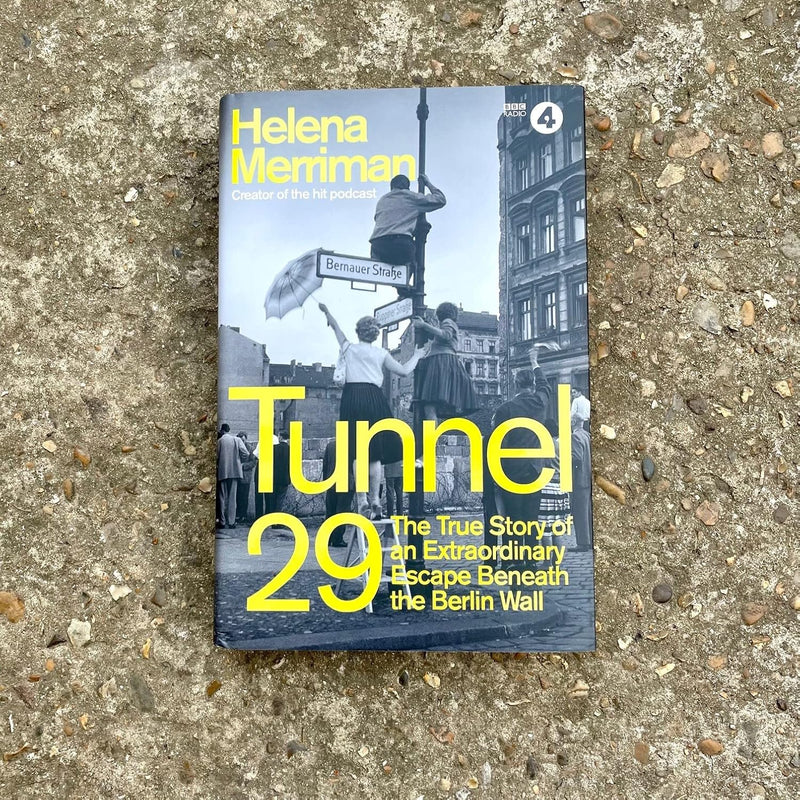 Tunnel 29: Love, Espionage and Betrayal: the True Story of an Extraordinary Escape Beneath the Berlin Wall by Helena Merriman