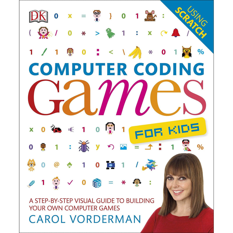 Computer Coding Games for Kids: A Step-by-Step Visual Guide to Building Your Own Computer Games