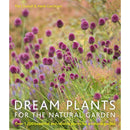 Dream Plants for the Natural Garden: Over 1,200 Beautiful and Reliable Plants for a Natural Garden