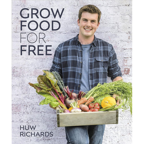 Grow Food for Free: The easy, sustainable, zero-cost way to a plentiful harvest by Huw Ricahrds