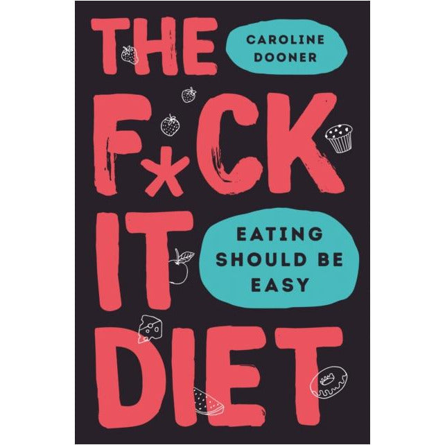 Is Butter a Carb, Just Eat It, The F*ck It Diet 3 Books Collection Set - Physical, Emotional, and Mental Relationship with Food