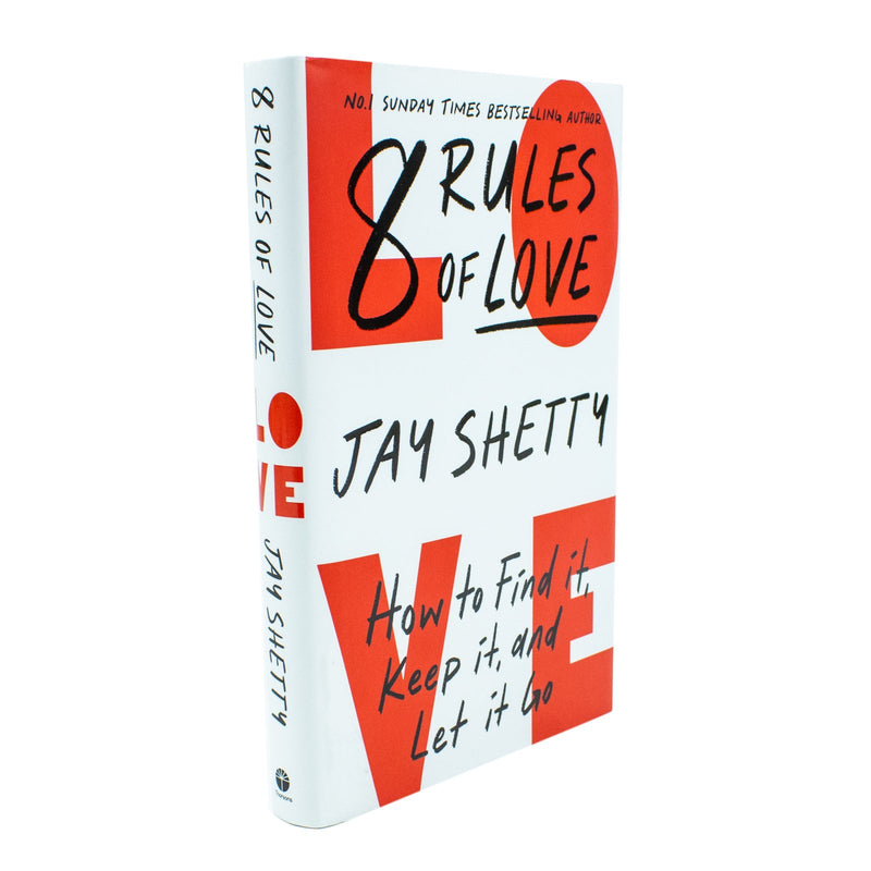 8 Rules of Love: From Sunday Times No.1 bestselling author Jay Shetty, a new guide on how to find lasting love and enjoy healthy relationships