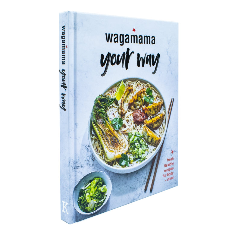 Wagamama Your Way: Fresh and Flexible Recipes for Body and Mind