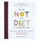 The How Not to Diet Cookbook: Over 100 Recipes for Healthy, Permanent Weight Loss by Michael Greger