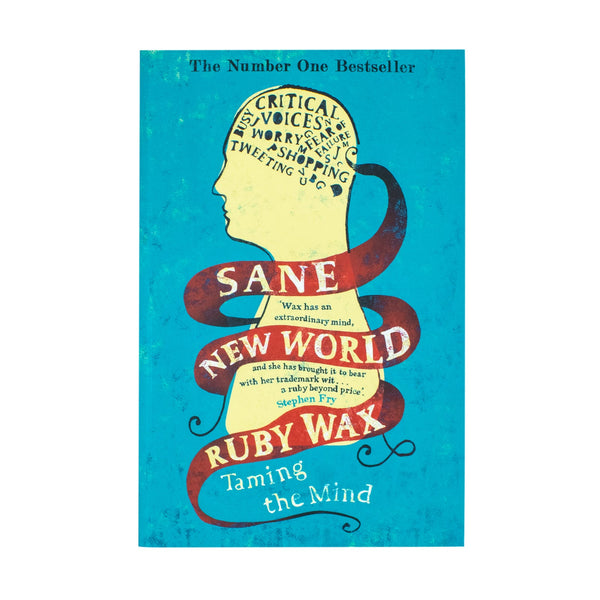 Sane New World: Taming the Mind by Ruby Wax