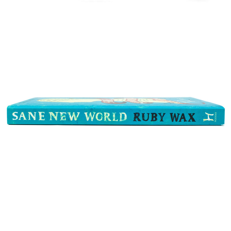 Sane New World: Taming the Mind by Ruby Wax