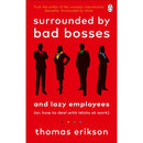 Surrounded by Bad Bosses and Lazy Employees : or, How to Deal with Idiots at Work by Thomas Erikson