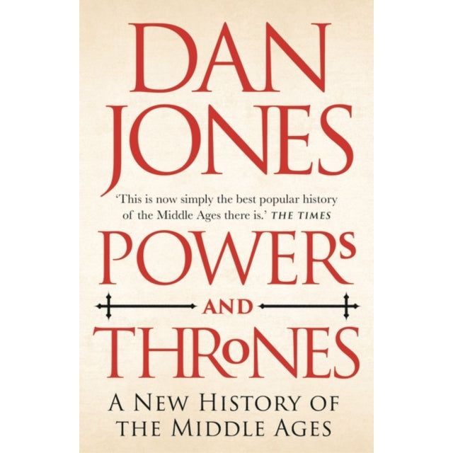 Dan Jones Collection 3 Books Set (The Templars, Crusaders & Powers and Thrones)