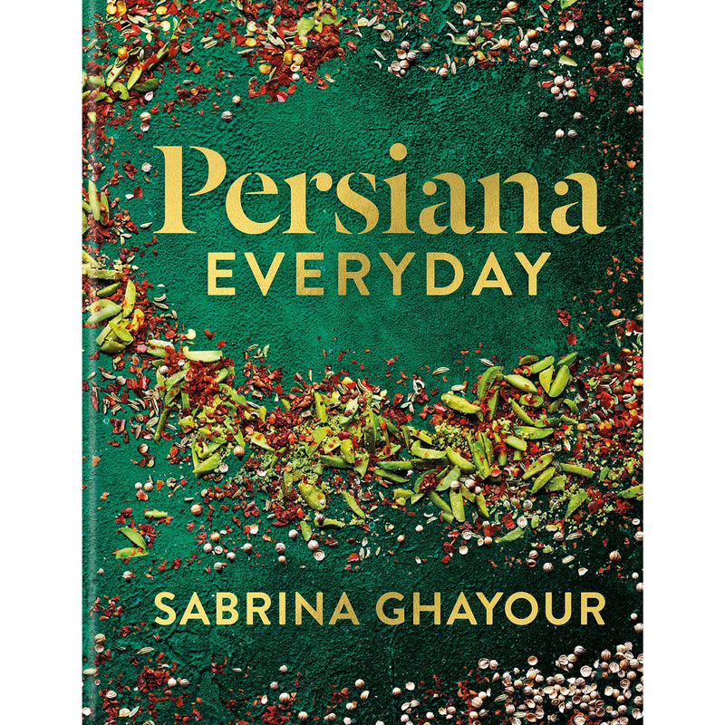 Persiana Everyday by Sabrina Ghayour: Simple and Delicious Recipes