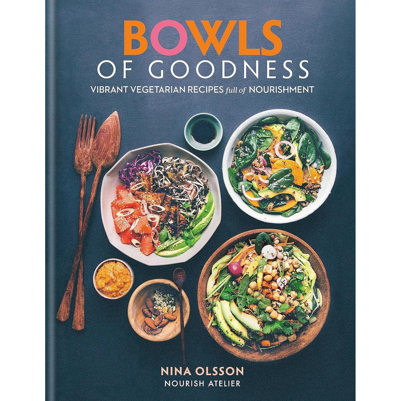 Bowls of Goodness: Vibrant Vegetarian Recipes Full of Nourishment