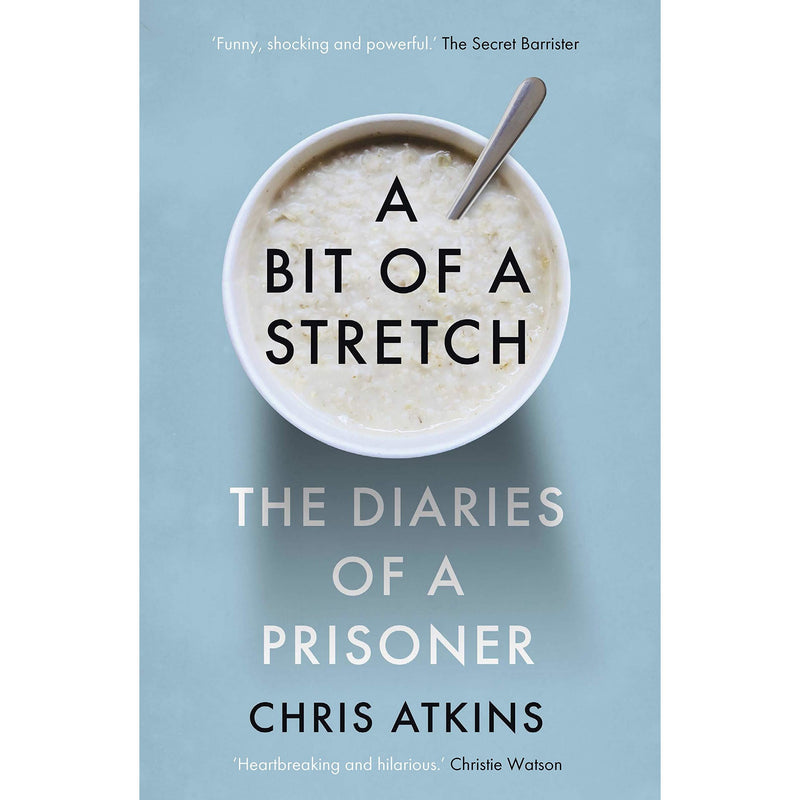 A Bit of a Stretch: The Diaries of a Prisoner by Chris Atkins