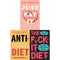 Anti Diet, The F*ck It Diet, Just Eat 3 Books Collection Set Anti-Diet Guide