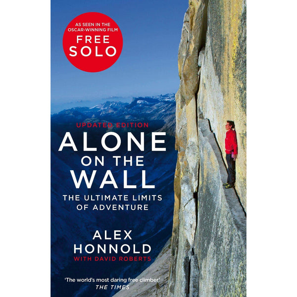 Alone on the Wall: Alex Honnold and the Ultimate Limits of Adventure