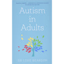 Autism in Adults: Overcoming Common Challenges by Luke Beardon