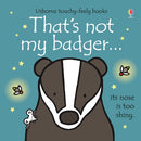 Usborne Touchy Feely: That's Not My Badger by Fiona Watt