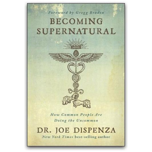 Becoming Supernatural by Dr. Joe Dispenza