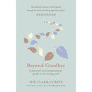 Beyond Goodbye: A Day-by-Day Guide to Surviving Grief by Zoe Clark-Coates