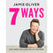 7 Ways: Easy Ideas for Every Day of the Week by Jamie Oliver