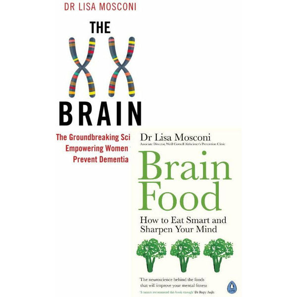 The XX Brain: Groundbreaking Science for Women to Prevent Dementia + Brain Food: Smart Eating for a Sharper Mind by Dr. Lisa Mosconi - 2 Books Collection