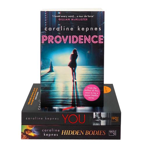 Caroline Kepnes: 3-Book Collection of the Netflix Original Series (You, Hidden Bodies, Providence)