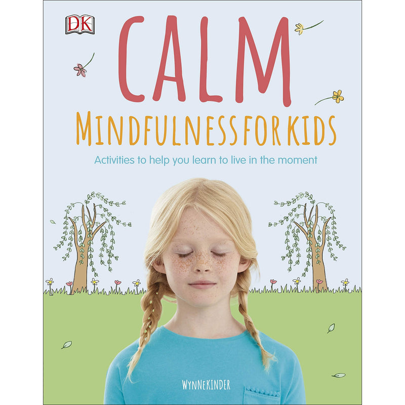 Calm: Mindfulness for Kids by Wynne Kinder