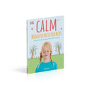 Calm: Mindfulness for Kids by Wynne Kinder